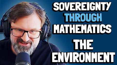 The Environment | Sovereignty Through Mathematics Chapter 10 | Bitcoin Infinity Academy #11