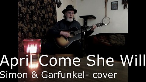 April Come She Will / Simon & Garfunkel / Acoustic Cover