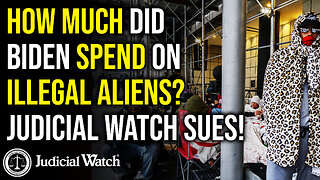 How Much Did Biden Spend on Illegal Aliens? Judicial Watch Sues!