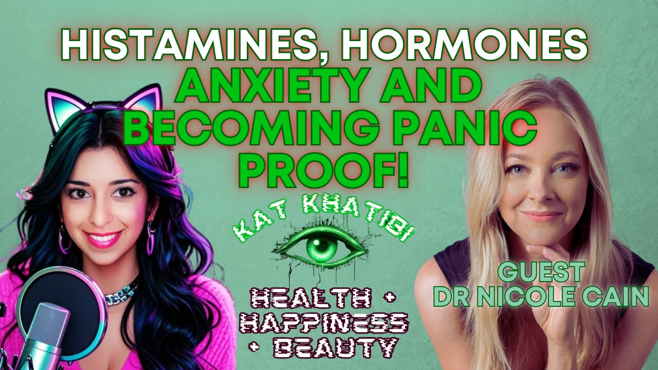 Dr. Nicole Cain on Histamines, Hormones, Anxiety and Becoming Panic Proof