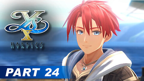 Ys X: Nordics Part 24 - Peerless Practice & Barrels of Unfun