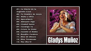 Gladys Muñoz - 1 Hora Las Mejores Grandes Éxitos Vol. 23 - Alabanza Musica Cristiana.