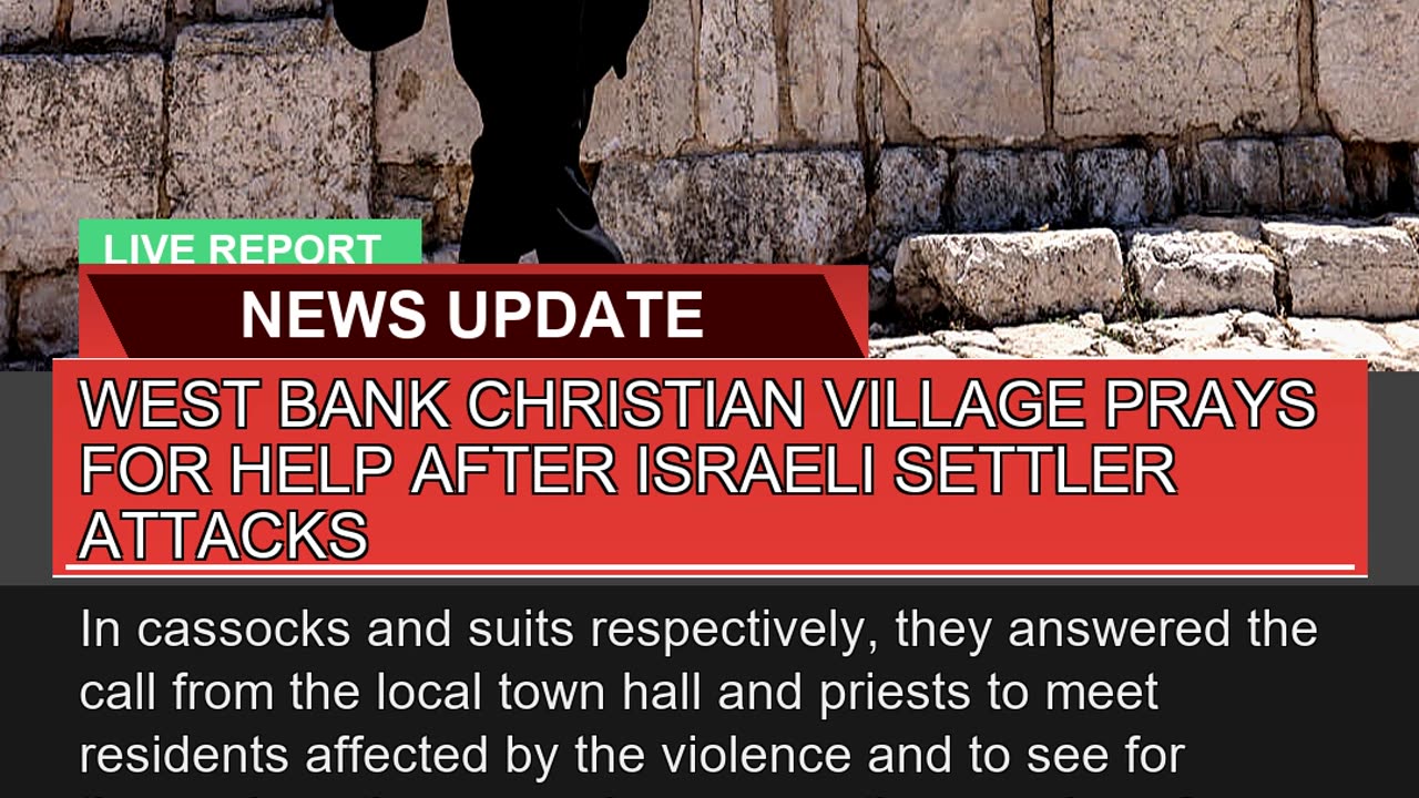West Bank Christian Village Prays for Help After I