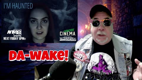 Da-WAke! I'm Haunted!!! Cemetery Cinema's post movie show!