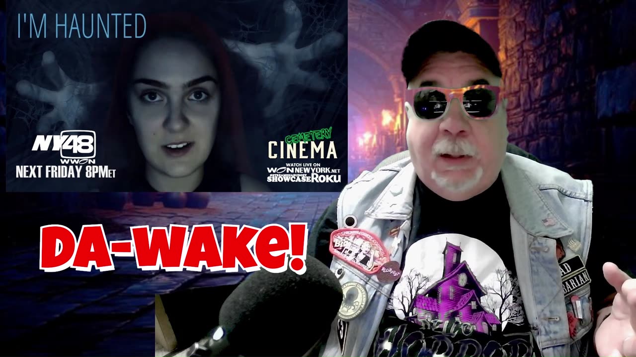 Da-WAke! I'm Haunted!!! Cemetery Cinema's post movie show!