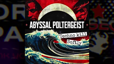 Abyssal Poltergeist - Techno Kill Softly (Full Album)