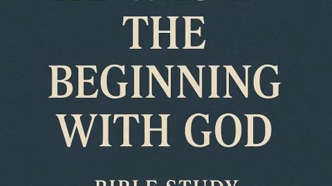 He Was in the Beginning with God - A Bible Study on Revelation 2.8–17
