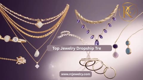 Top Profitable Jewelry Dropship Trends - www.rcjewelry.com