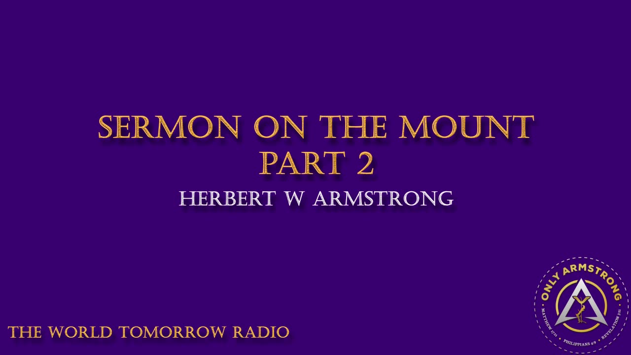 The World Tomorrow Radio: Sermon on the Mount Part 2
