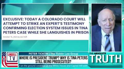'If the Machines are in Play in 2026 We Lose America'-Peter Ticktin, Robinson 10-19 Tina Peters Case