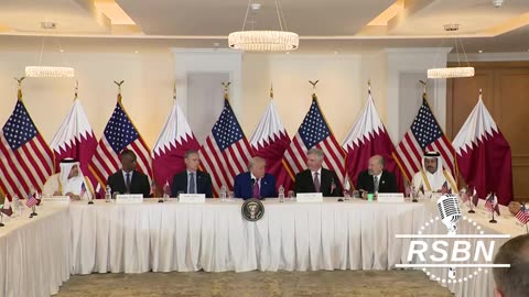 RSBN 1 - President Trump gives Summary of Gulf Trip with Business Leaders in Qatar - 5-15-25