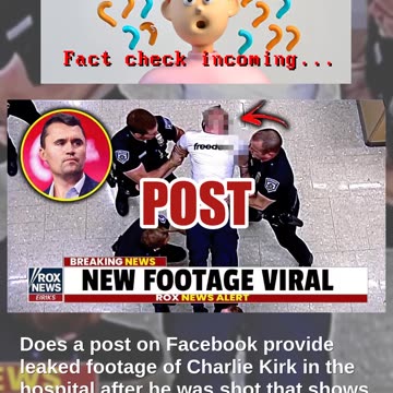 Fact Check: Post Does NOT Include New Hospital Footage Of Charlie Kirk After He Was Shot