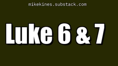 Luke 6-7