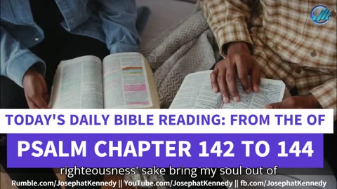TODAY'S DAILY BIBLE READING: FROM THE OF PSALM CHAPTER 142 TO 144