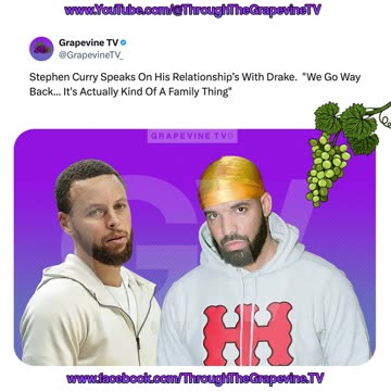 Stephen Curry Speaks On Bond With Drake. "We Go Way Back... It's Actually Kind Of A Family Thing"