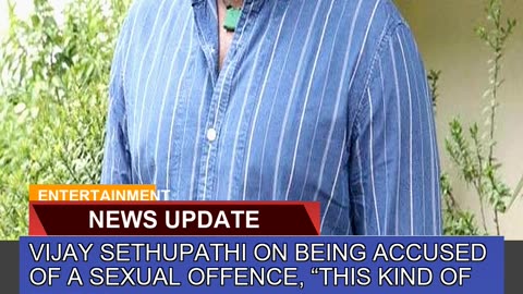 Vijay Sethupathi on Being Accused of a Sexual Offe