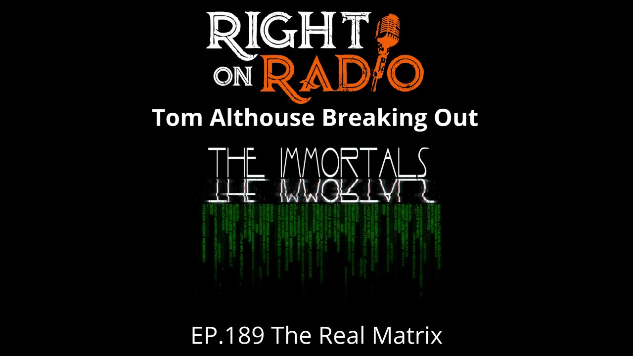Right On Radio Episode #189 - The Real Matrix, Tom Althouse Breaks Out (August 2021)