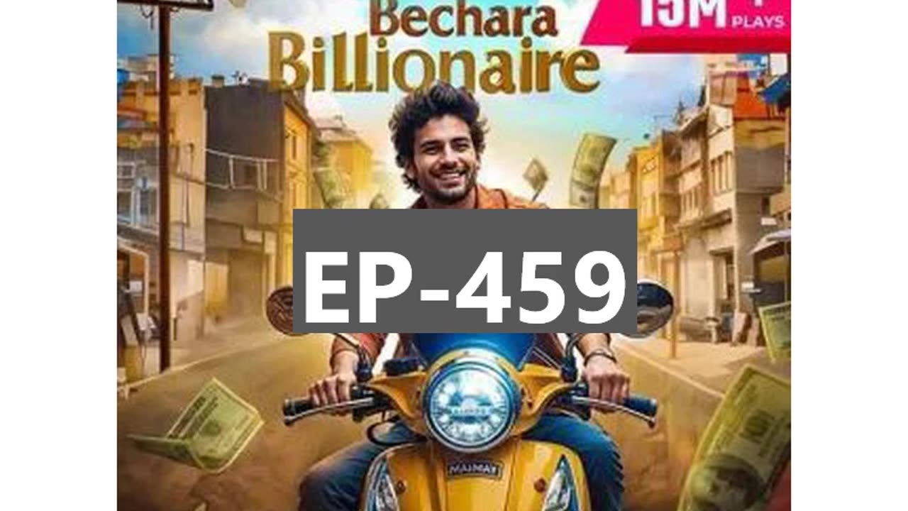Bechara billionair Episode = 459