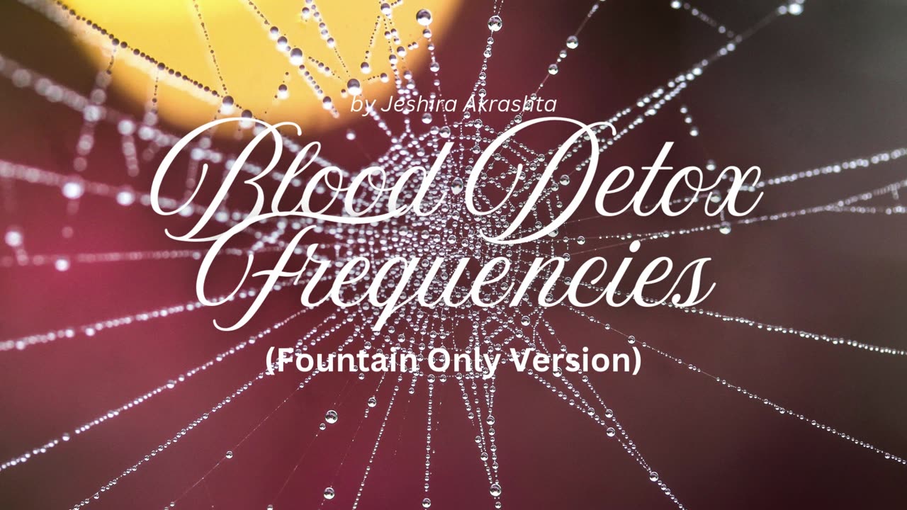 Blood Detox Frequencies (Fountain Only Version)
