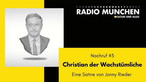 Christian, der Wachstümliche - ein satirischer Nachruf von Jonny Rieder