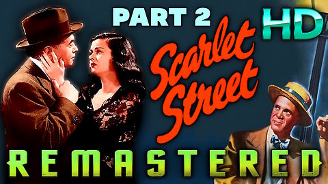 Scarlet Street - REMASTERED (HD) Classic Film Noir Movie (Part 2 of 2)