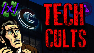 Tech Cults Seek World Domination | 4chan /x/ Conspiracy Greentext Stories Thread