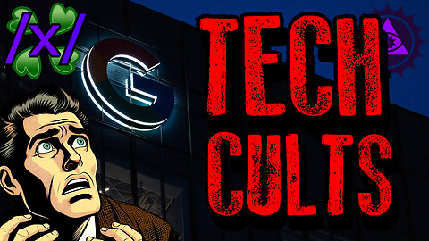 Tech Cults Seek World Domination | 4chan /x/ Conspiracy Greentext Stories Thread