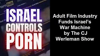 Adult Film Industry Funds Israel’s War Machine by The CJ Werleman Show