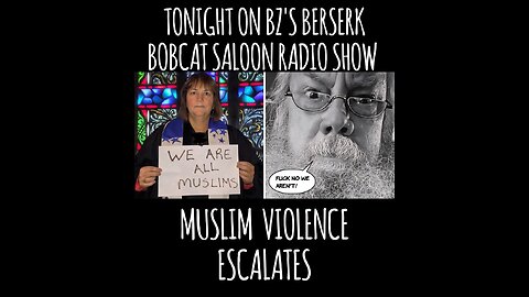 BZ's Saloon, 06.03.25: "Muslim Violence Escalates"