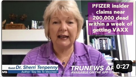 "Pfizer Insider Alleges Nearly 200,000 Deaths Within a Week After Vaccination - Dr. Sherri Tenpenny"