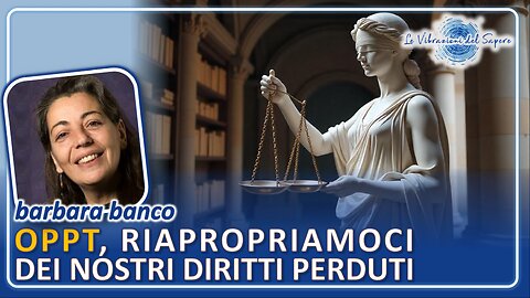 OPPT, riappropriamoci dei nostri diritti perduti - barbara banco