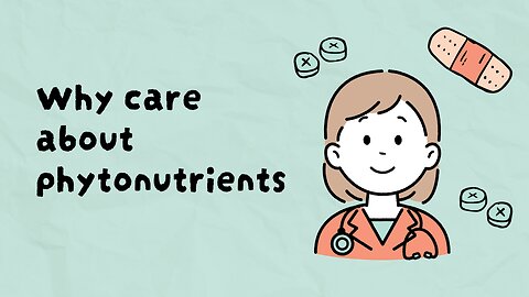 why you should care PHYTONUTRIENTS