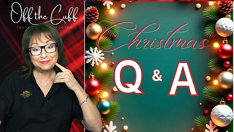 Your Questions, Christmas Edition: Off the Cuff