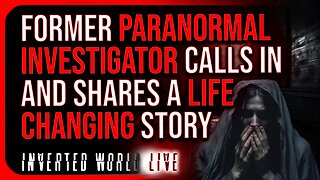 Former Paranormal Investigator Calls In and Shares a Life-Changing Story