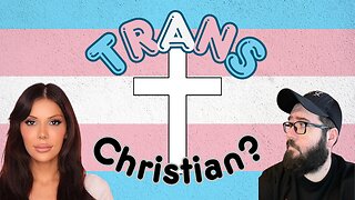 “Trans and Christian?” My Response to Blaire White
