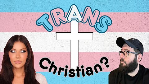 “Trans and Christian?” My Response to Blaire White