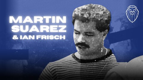 MARTIN SUAREZ & IAN FRISCH | Inside the Cartel (Ep. 815)