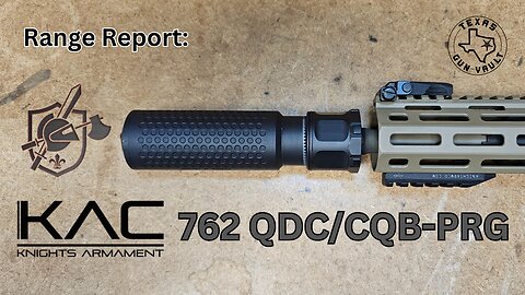Range Report / Product Review: Knight's Armament Co. 762 QDC/CQB-PRG Suppressor