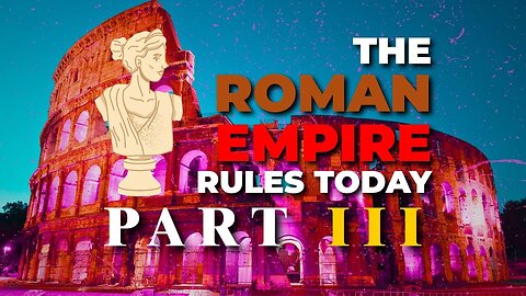 The Roman Empire Rules Today: DVD #3 [Full Documentary]