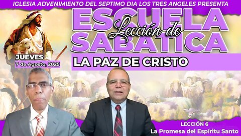 Jueves 7 de Agosto Lección de Escuela Sabática Pr. Orlando Enamorado