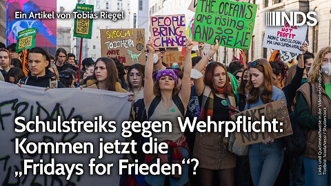 Schulstreiks gegen Wehrpflicht: Kommen jetzt die „Fridays for Frieden“? | Tobias Riegel | NDS