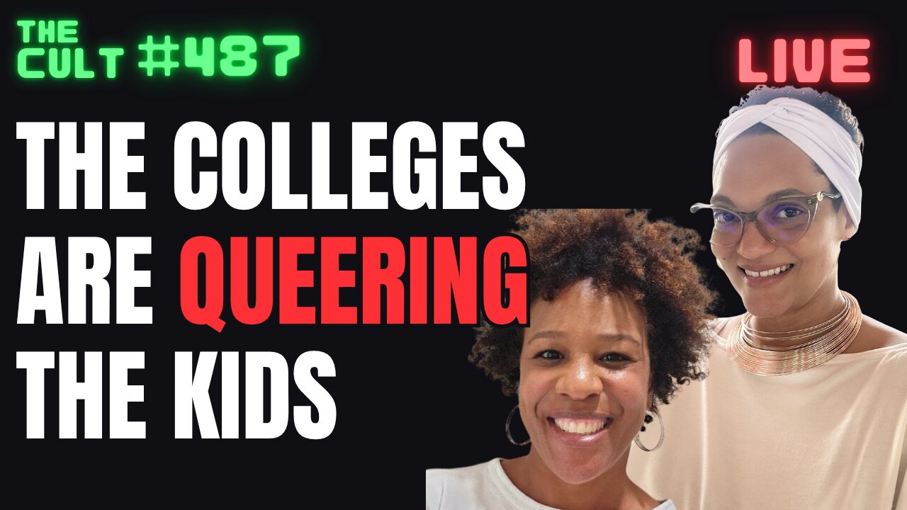 The Cult #487: The Colleges are Queering The Kids, with Gabrielle Clark and Dr. Nikki Johnson