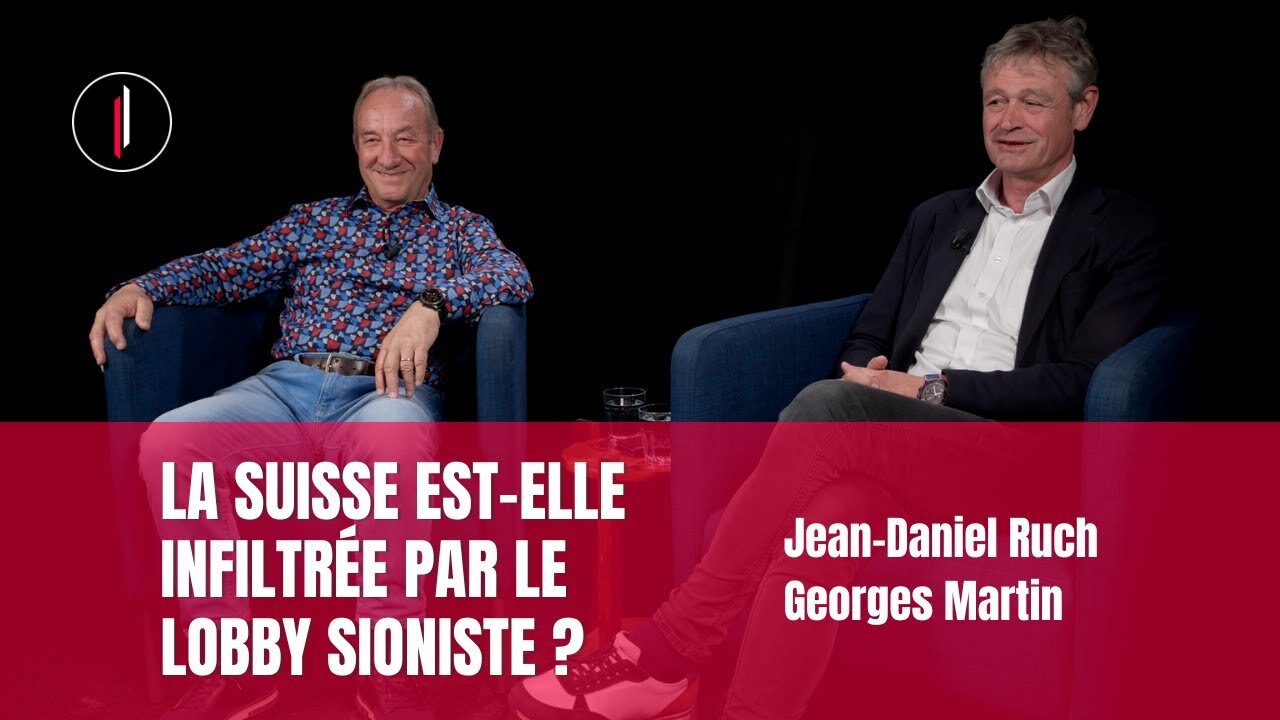 En SUISSE, quelle est la véritable INFLUENCE du LOBBY ISRAÉLIEN? l Georges Martin & Jean-Daniel Ruch
