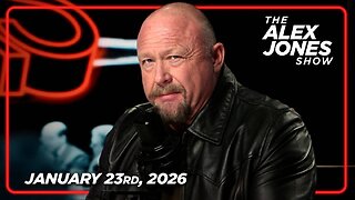 The Alex Jones Show FRIDAY FULL SHOW 1/23/26