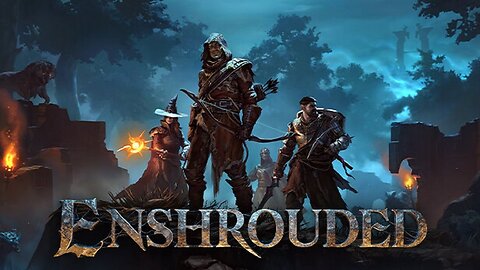 ENSHROUDED : Tues May 20th 2025