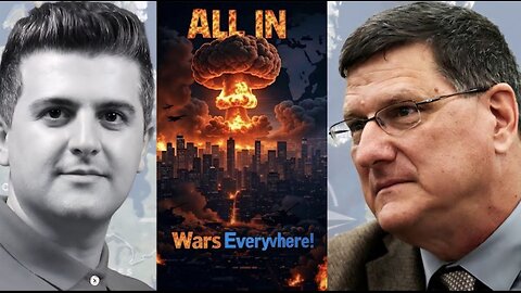 Scott Ritter: ALL IN: The World Is Headed for Devastating Wars on Every Front