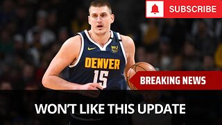 Nuggets Won't Like This Nikola Jokic Update