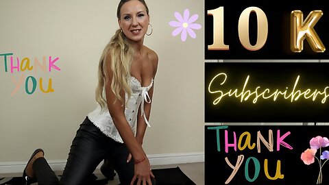 From 0 to 10K Subscribers - Thank You for Joining the Journey!💃