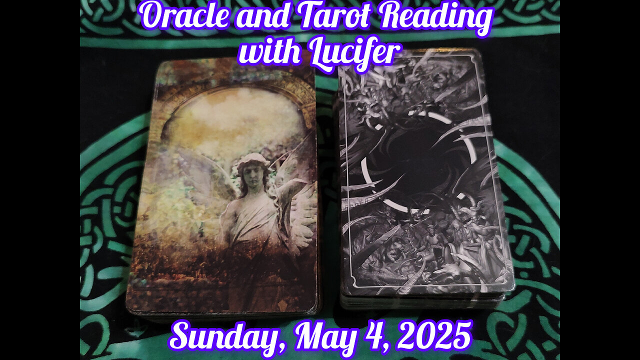 Oracle and Tarot Reading with Lucifer: May 4, 2025