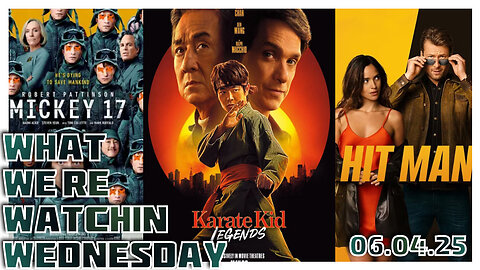 Karate Kid: Legends, Mickey 17 and Hit Man on this weeks What We're Watchin Wednesday!!